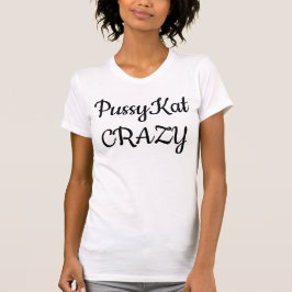 PussyKat CRAZY leuk t-shirt