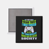 Put Controller Down Re-enter Society Funny Gamer P Magneet (Voorkant / Achterkant)