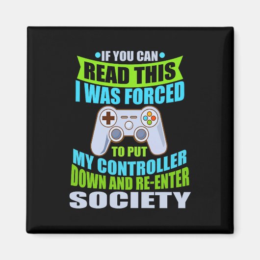 Put Controller Down Re-enter Society Funny Gamer P Magneet (Voorkant)
