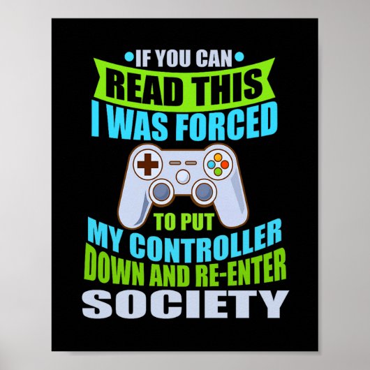 Put Controller Down Re-enter Society Funny Gamer P Poster (Voorkant)