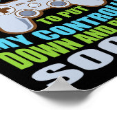 Put Controller Down Re-enter Society Funny Gamer  Poster (Hoek)