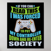 Put Controller Down Re-enter Society Funny Gamer Poster (Voorkant)