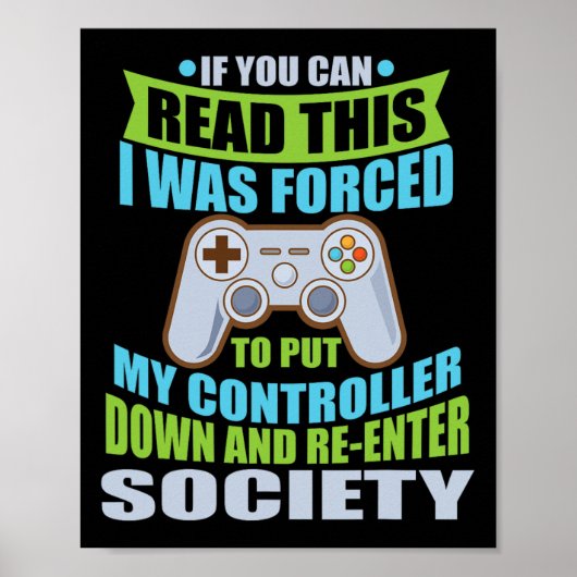 Put Controller Down Re-enter Society Funny Gamer  Poster (Voorkant)