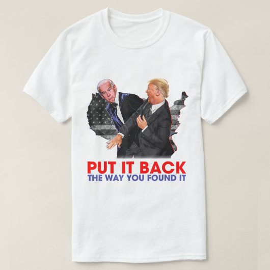 Put it back the way you found it Funny Trump Slap T-shirt (Design voorkant)