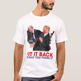 Put it back the way you found it Funny Trump Slap T-shirt