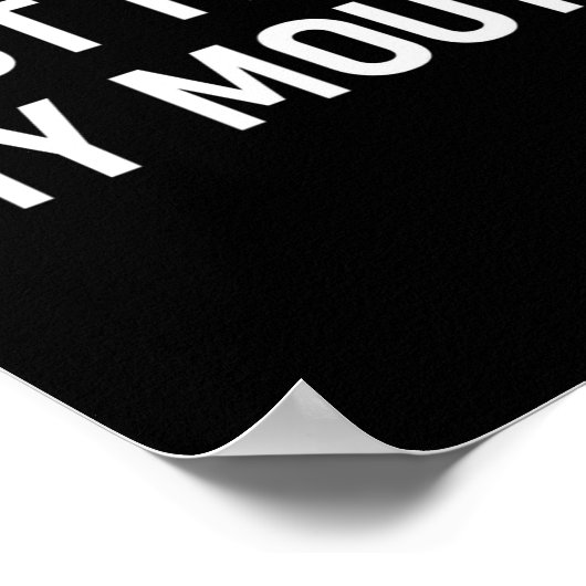 Put It In My Mouth, Funny, Jokes, Sarcastic  Poster (Hoek)