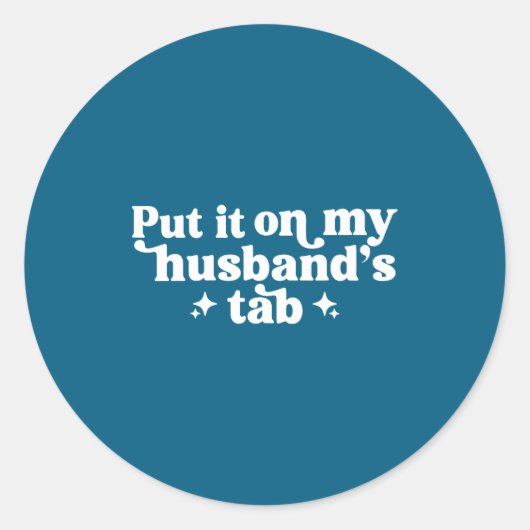 Put it my husband's tab ronde sticker (Voorkant)