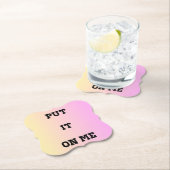 "Put It On Me" Quote Coaster – Fun & Flirty Kartonnen Onderzetters (Insitu)