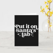 Put It On Santa’s Tab Christmas Humor  Kaart (Gele Bloem)