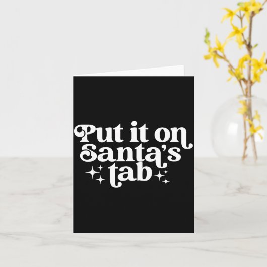 Put It On Santa’s Tab Christmas Humor  Kaart (Gele Bloem)