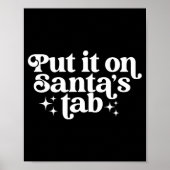 Put It On Santa’s Tab Christmas Humor  Poster (Voorkant)