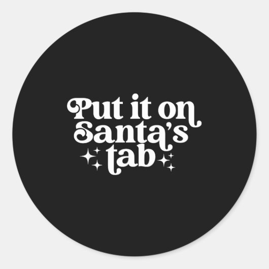 Put It On Santa’s Tab Christmas Humor Ronde Sticker (Voorkant)