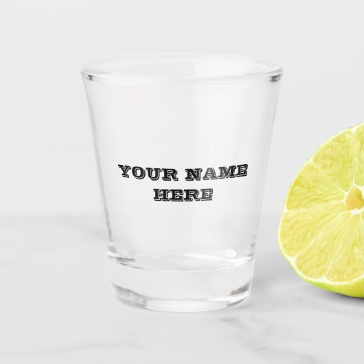 PUT **OM HET EVEN WELKE NAAM HIER** SHOT GLAS (Voorkant)