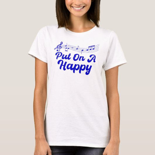 Put On A Happy Music T-shirt (Voorkant)