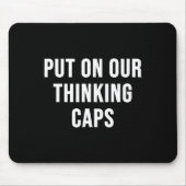 Put On Our Thinking Caps  Muismat (Voorkant)