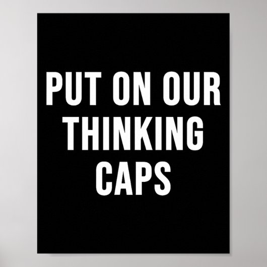 Put On Our Thinking Caps Poster (Voorkant)