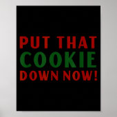 Put That Cookie Down Now Shirt Jingle Funny Christ Poster (Voorkant)