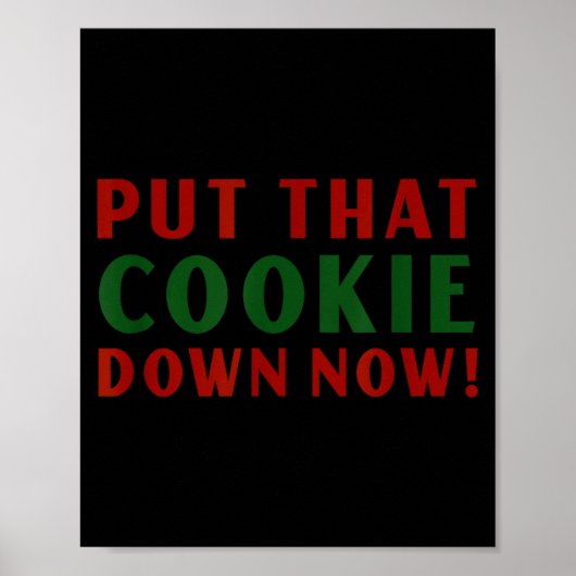 Put That Cookie Down Now Shirt Jingle Funny Christ Poster (Voorkant)