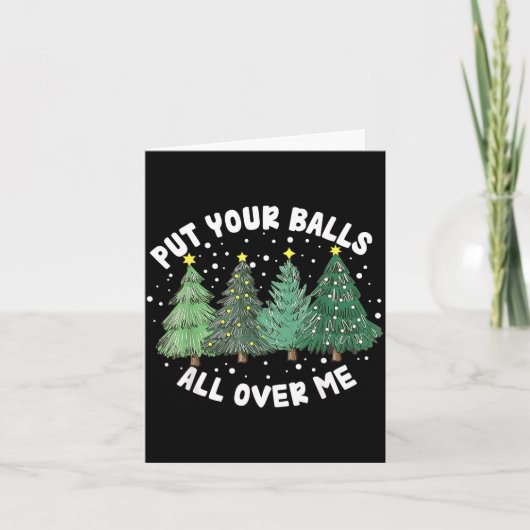 Put Your All Over Me Christmas Tree Inappropriate  Kaart (Voorkant)