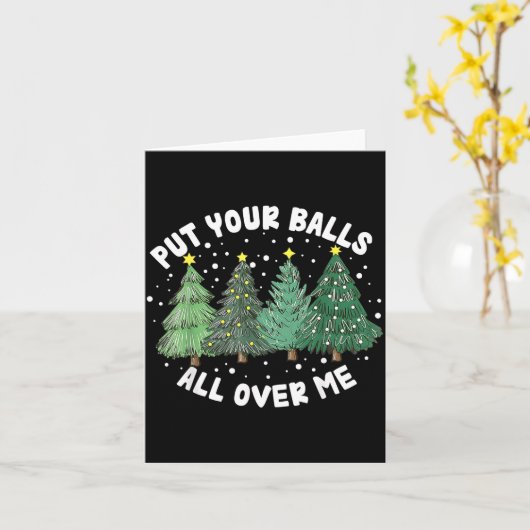 Put Your All Over Me Christmas Tree Inappropriate  Kaart (Gele Bloem)