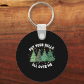 Put Your All Over Me Christmas Tree Inappropriate Sleutelhanger (Voorkant)