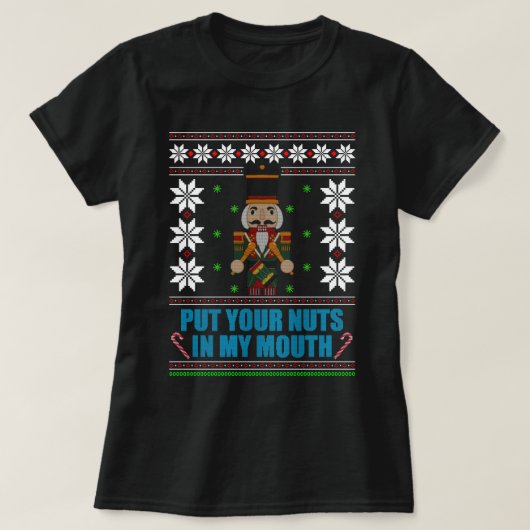 Put Your Nuts In My Mouth - Ugly Christmas T-shirt (Design voorkant)