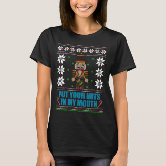 Put Your Nuts In My Mouth - Ugly Christmas T-shirt