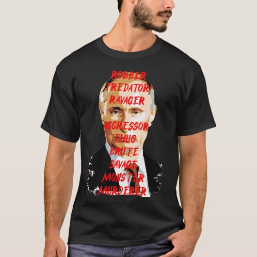 PUTIN MONSTER MURDERER THUG T-SHIRT (Voorkant)