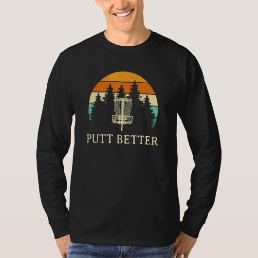 Putt Better Disk Golf Player Golfer Athlete Sarca T-shirt (Voorkant)