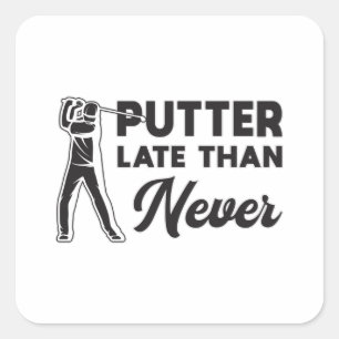 Putter laat dan nooit golfspeler vierkante sticker
