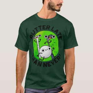 Putter later dan nooit Grappige Golf Pun 1 T-shirt