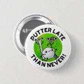 Putter later dan nooit grappige Golf Pun Ronde Button 5,7 Cm (Voorkant /achterkant)