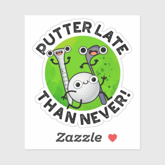 Putter later dan nooit grappige Golf Pun Sticker (Vel)