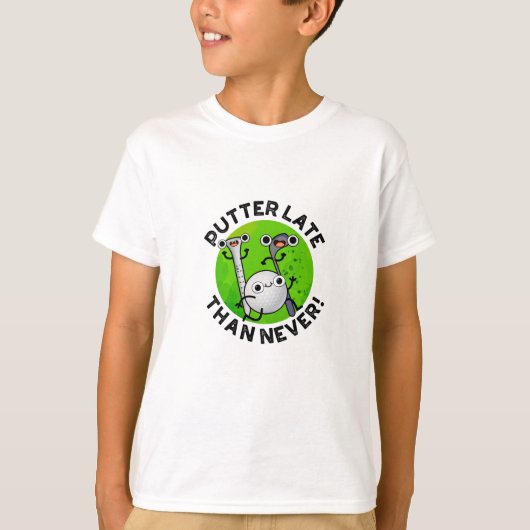 Putter later dan nooit grappige Golf Pun T-shirt (Voorkant)