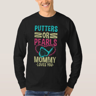 Putters Pearls Gender Baby Party Pregnancy Announg T-shirt