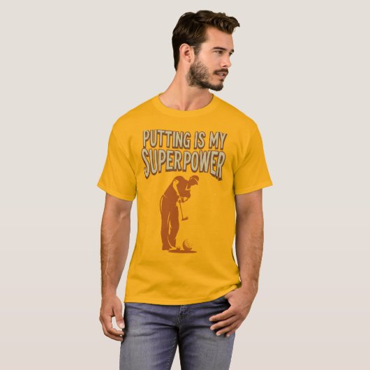 Putting is mijn Superpower golf lifestyle humor T-shirt (Voorkant volledig)