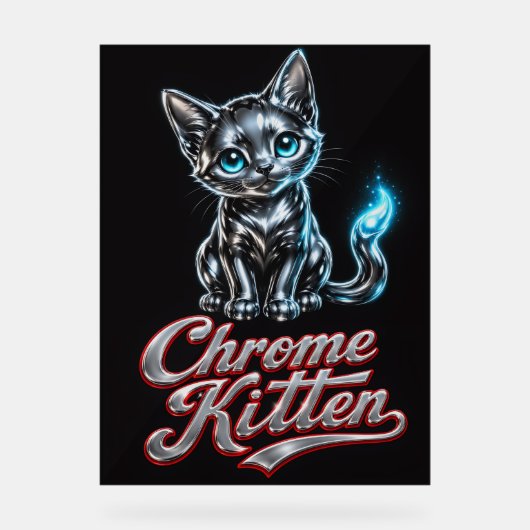 Puur Perfect Chrome Kitten Acrylschild Acryl Bord (Voorkant)