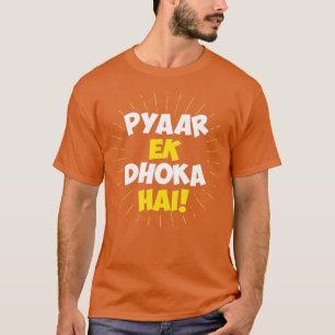 Pyaar Ek Dhoka Hai Funny Hindi Love Quote T-shirt