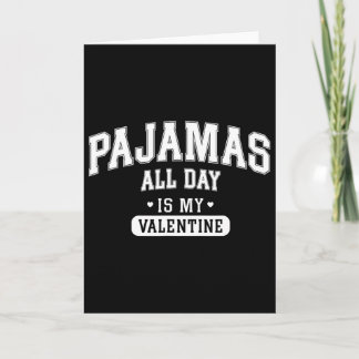 Pyjama de hele dag is mijn Valentijnsshirt Grappig Kaart