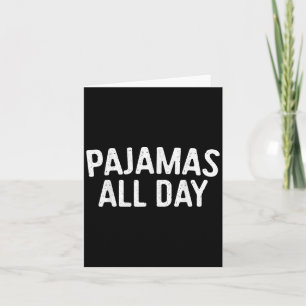 Pyjama de hele dag shirt Funny pyjama luie dag  Kaart