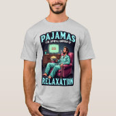Pyjama's, het ultieme ontspanningsuniform - Comfor T-shirt (Voorkant)