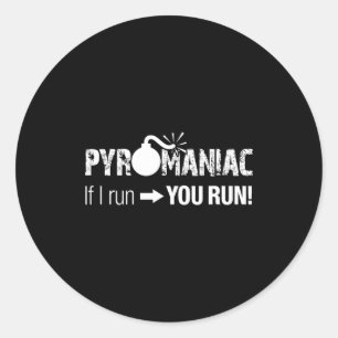 Pyromaan Als ik ren ren jij! Grappige sarcastische Ronde Sticker