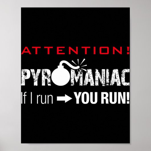 Pyromaniac If I Run You Run Fireworks Funny Pyrote Poster (Voorkant)