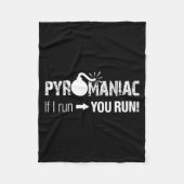 Pyromaniac If I Run You Run! Funny Sarcastic Pyro  Fleece Deken (Voorkant)