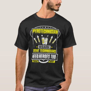 Pyrotechnici Heroes Fireworks Pyrotechnicus T-shirt