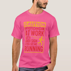 Pyrotechnician Grappig Shirt Humorous Pyro Technic