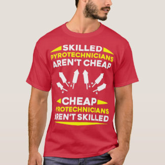Pyrotechnics Skilled Fireworks Pyrotechnician  T-shirt