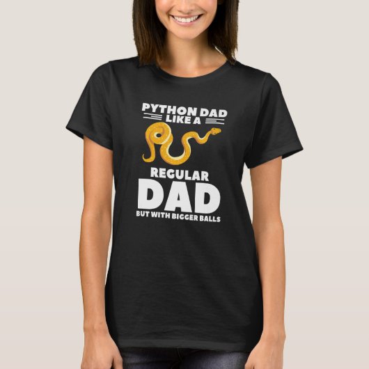 Python Dad Like A Regular Dad But With Bigger Ball T-shirt (Voorkant)