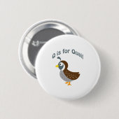Q is voor Quail Ronde Button 5,7 Cm (Voorkant /achterkant)