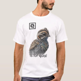 Q is voor Quail T-Shirt